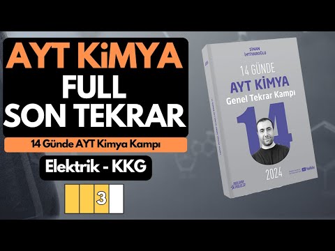 AYT KİMYA FULL SON TEKRAR 2024 | 14 Günde AYT Kimya Kampı 3.Video | Kimya ve Elektrik - KKG