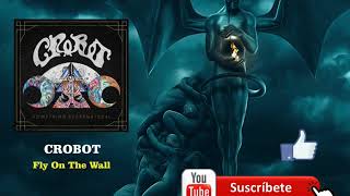 Crobot - Fly On The Wall