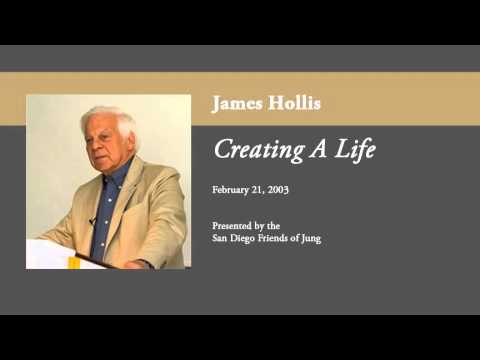 James Hollis - Creating A Life