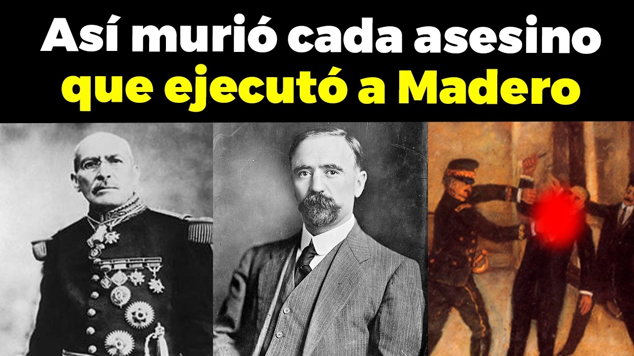 Así murió cada Asesino que EJECUTÓ a Francisco I. Madero | La Venganza Mexicana