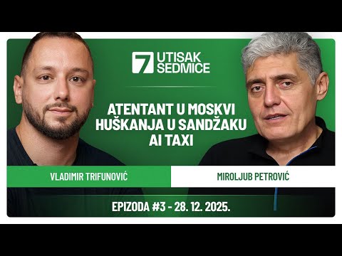UTISAK SEDMICE #3 - Atentat u Moskvi, Huškanja u Sandžaku, AI Taxi