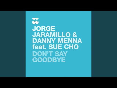 Dont Say Goodbye (Juan Lopez Lounge)