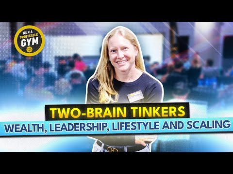 Two-Brain Tinkers: Wealth, Leadership, Lifestyle and Scaling