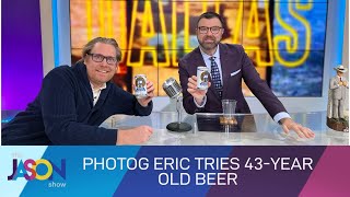 Photographer Eric drinks 43-year old beer