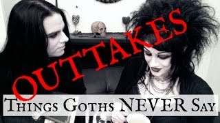 OUTTAKES of Things Goths Never Say | Black Friday