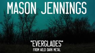 Mason Jennings - Everglades (Official Audio)