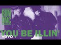 RUN DMC - You Be Illin' (Official Audio)