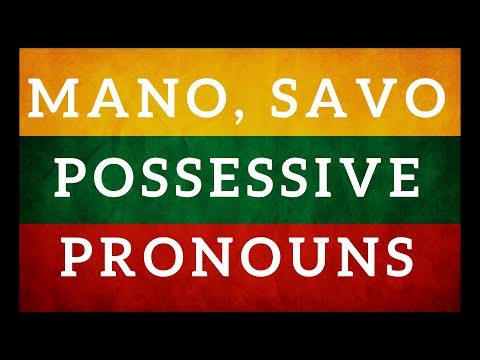 Mano vs savo. Lithuanian possessive pronouns
