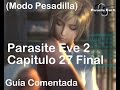 Parasite Eve 2 Guía Comentada Modo Pesadilla Español Parte 27 Final Extras Versión 2013