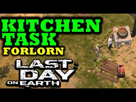 "HOW TO DO KITCHEN TASK " (preparation) FORLORN FAIR STAGE 02💥 - Last Day On Earth
