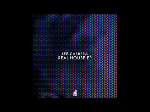 Lee Cabrera - Real House