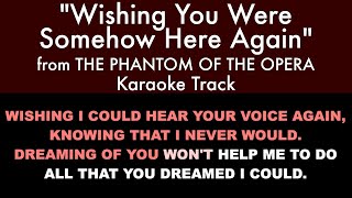 &quot;Wishing You Were Somehow Here Again&quot; from The Phantom of the Opera - Karaoke Track with Lyrics