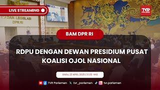 BAM DPR RI RDPU DENGAN DEWAN PRESIDIUM PUSAT KOALISI OJOL NASIONAL