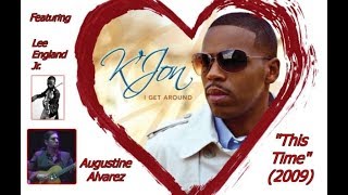 K&#39;Jon &quot;This Time&quot; w-Lyrics (2009)