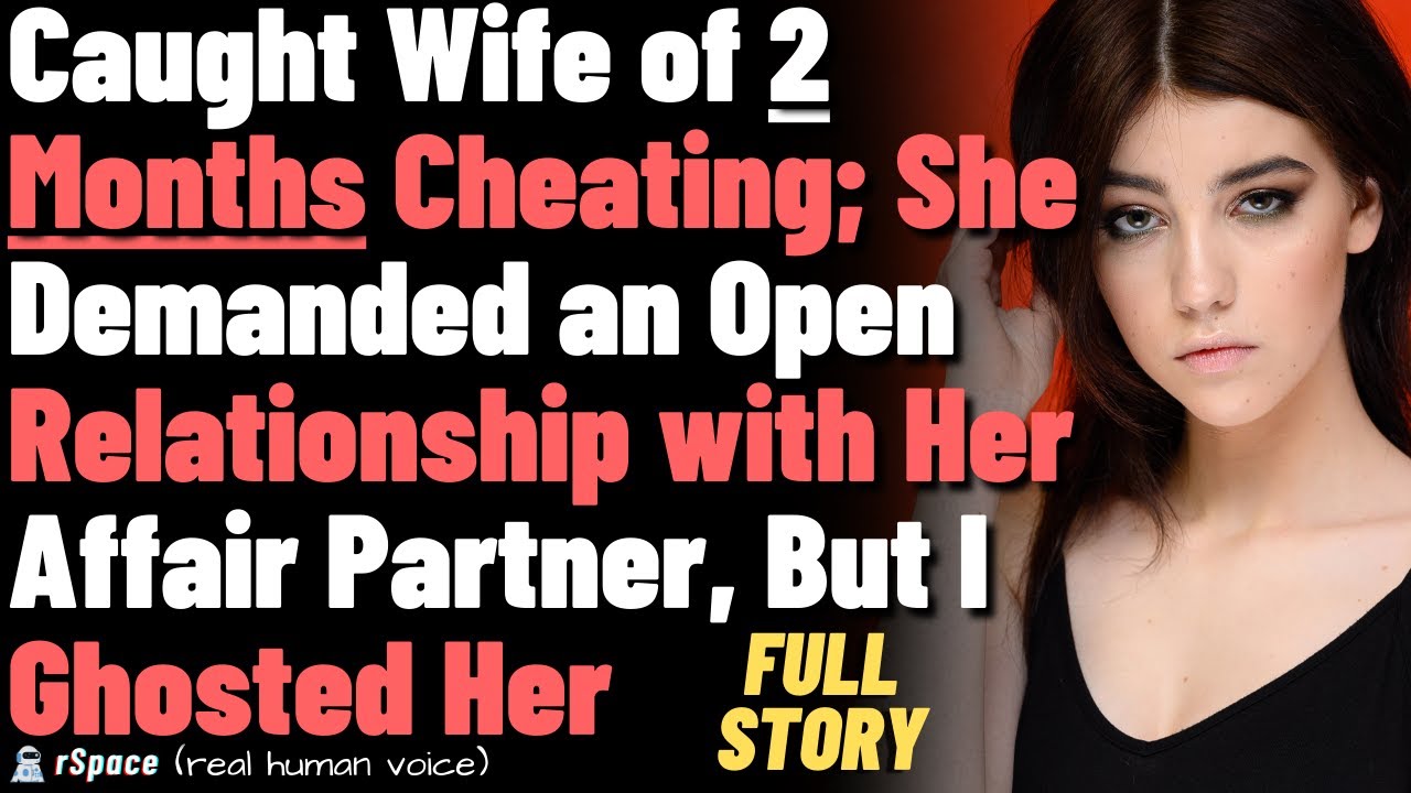 Caught Wife Cheating; She Demanded an Open Relationship with Her Affair Partner, But I Ghosted Her