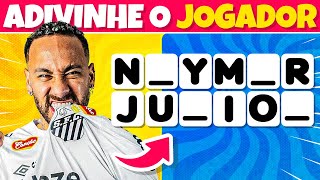 ⚽ADIVINHE O JOGADOR PELAS LETRAS QUE FALTAM 2025⚽| Futebol Quiz