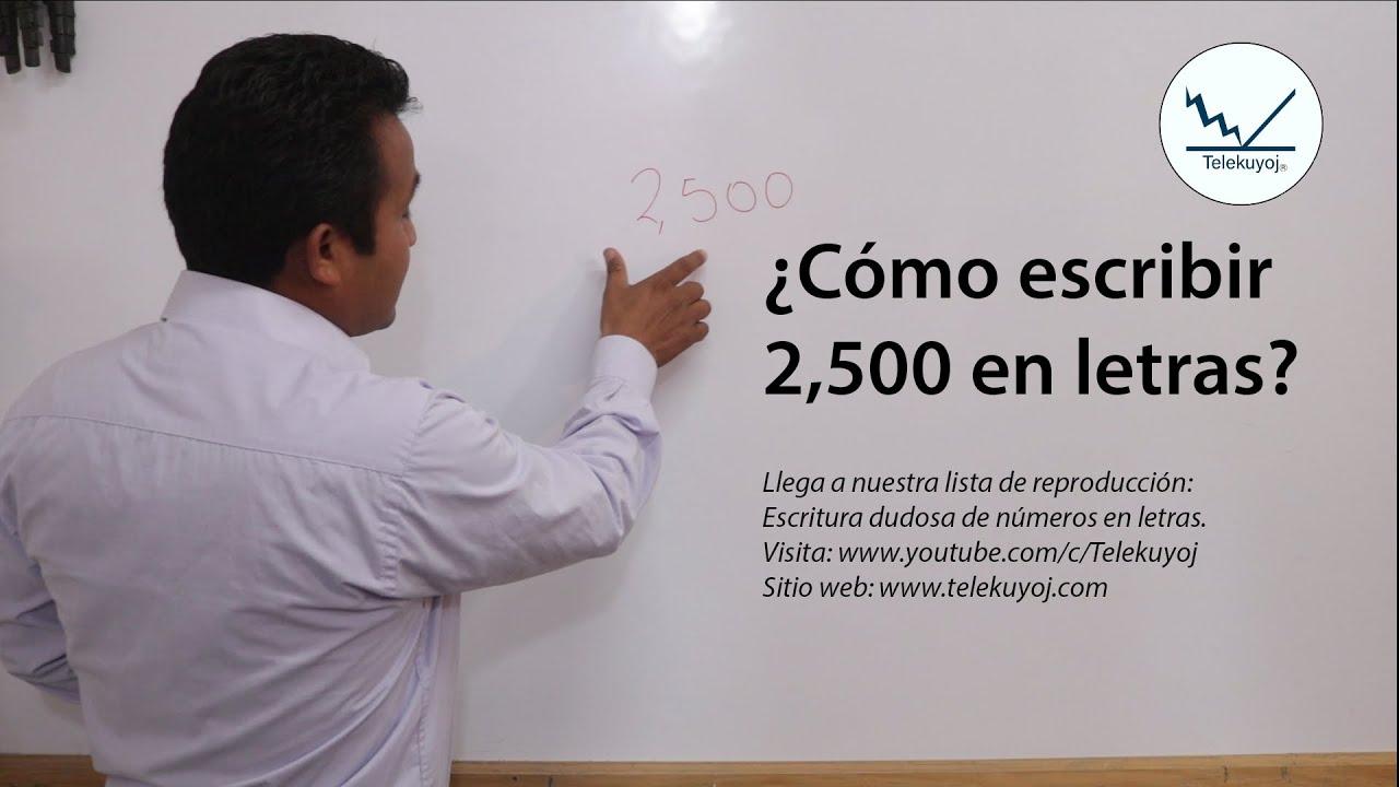 Cómo se escribe 2,500 en letras