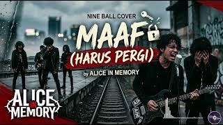 Download lagu Nineball β Maaf (Harus Pergi) | Versi Emo Rock Paling Menyayat π (Cover by Alice in Memory) mp3 Download lagu Nineball β Maaf (Harus Pergi) | Versi Emo Rock Paling Menyayat π (Cover by Alice in Memory) mp3