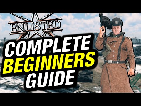 Enlisted Complete Beginner's Guide