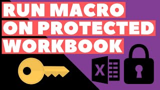 Excel VBA Macro: Run Macro on Protected Workbook (with Password)