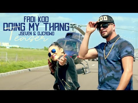 FADI KOD - Doing My Thang ft. JSeven, DjCrowd (Teaser)