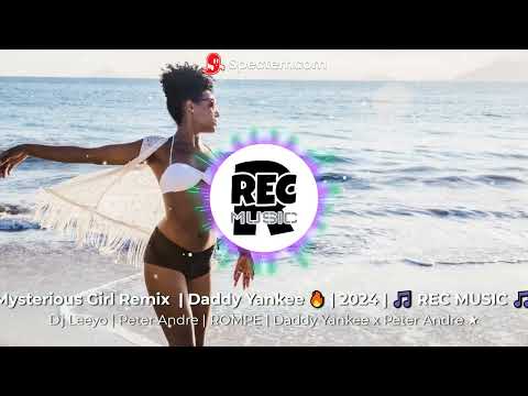 Mysterious Girl Remix  | Daddy Yankee 🔥 | Dj Leeyo | ROMPE |  Peter Andre ★ | 2024 | 🎵 REC MUSIC 🎵