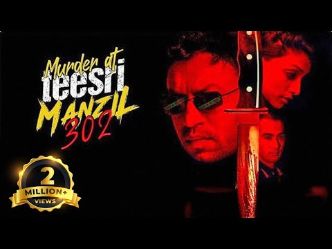 Murder At Teesri Manzil 302 - Hindi Full Movie - Irrfan Khan, Deepal Shaw, Nausheen Ali, Lucky Ali