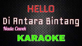Download lagu Hello - Di Antara Bintang [Karaoke] NADA CEWEK | LMusical mp3