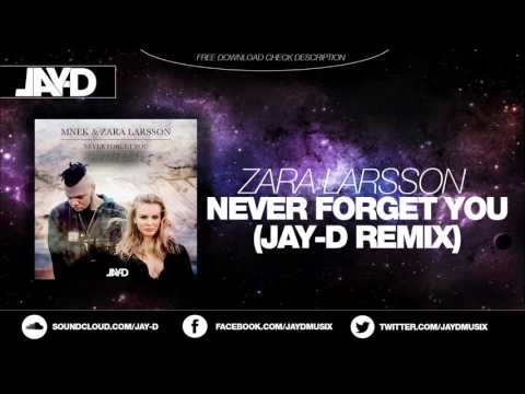 Zara Larsson & MNEK - Never Forget You (JAY-D Remix) [Progressive House]