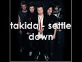 Settle down - Takida