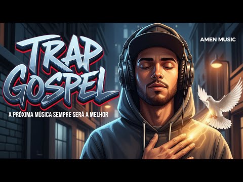 Trap Gospel Como Você Nunca Ouviu | SEQUÊNCIA PODEROSA | A Próxima Música Sempre Será a Melhor