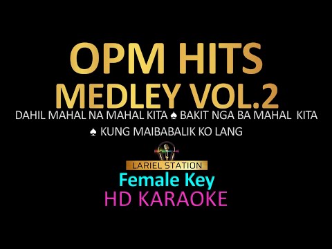 OPM HITS MEDLEY Vol. 2 KARAOKE | FEMALE KEY |