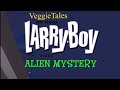 VeggieTales The Sequel LarryBoy And The Alien Mystery 2024