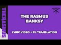 The Rasmus - Banksy - Lyric Video [ENG/PL]