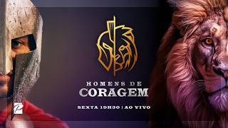 Homens de Coragem | Sexta 19h30 | com Pr. Carlito Paes