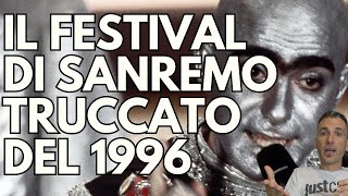 IL FESTIVAL DI SANREMO TRUCCAT0 DEL 1996