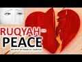 Powerful Ruqyah FOR PEACE And Remove Depression Anxiety Loneliness