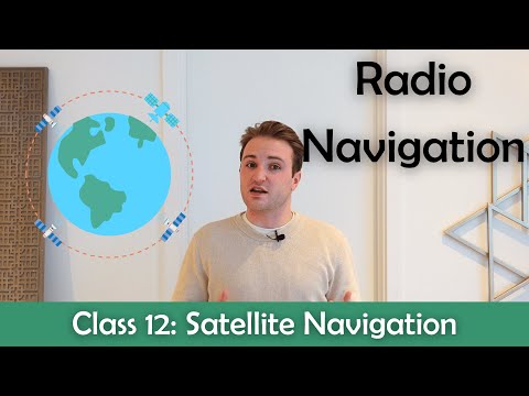 ATPL Radio Navigation - Class 12: Satellite Navigation.