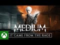 The Medium - It Came From the Rage