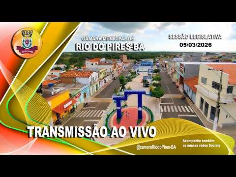 SESSÃO LEGISLATIVA - CÂMARA MUNICIPAL DE RIO DO PIRES-BA (05/03/2026)