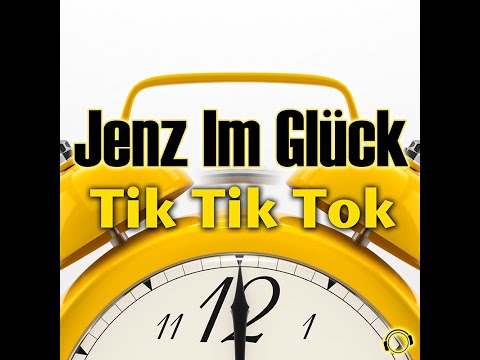 Jenz im Glück - Tik Tik Tok (Radio Edit)