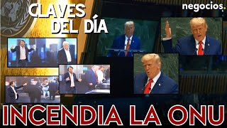 Claves del día: Trump incendia la ONU, Ucrania y Europa abandonadas y el drama de Milei