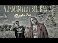 Kastro Zizo Vukman (Ft. Big Basta)