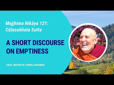 MN 121: Cūḷasuññata Sutta - A Short Discourse on Emptiness | Ven. Bhante Vimalaramsi