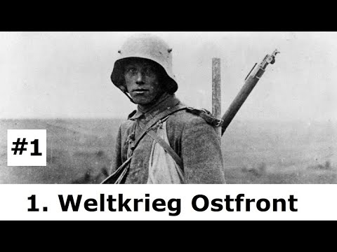 An der Ostfront im 1. Weltkrieg - Ein Zeitzeuge schildert seinen Kampf....Teil 1