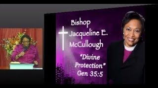 Bishop Jacqueline McCullough - &quot;Divine Protection&quot; - Genesis 35:5