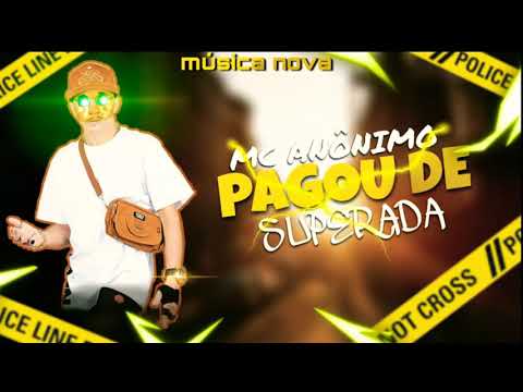 MC ANÔNIMO - pagou de superada PROD.JS MÃO DE OURO (canal lounge music)