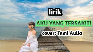 Download lagu lirik aku yang tersakiti Judika|| (cover lirik) cover tami Aulia mp3 Download lagu lirik aku yang tersakiti Judika|| (cover lirik) cover tami Aulia mp3