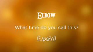 Elbow - What time do you call this? (Letra en español)