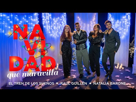 El Tren de los Sueños, Natalia Barone, Raúl Guillén - ¡Navidad, qué maravilla! (Videoclip Oficial)
